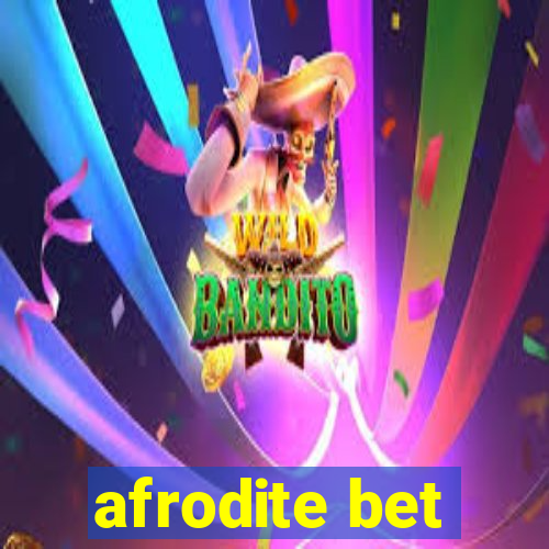 afrodite bet